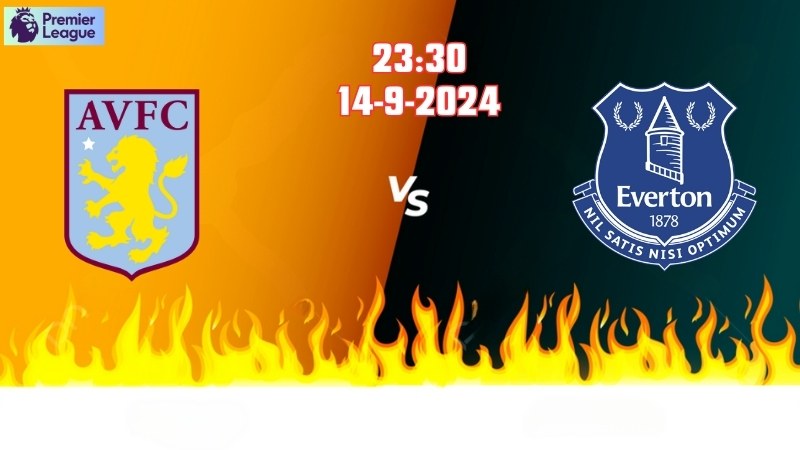 Soi kèo bóng đá Aston Villa vs Everton 23h30 ngày 14/9