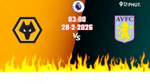 Nhận định Premier League Wolves vs Aston Villa 03h00 ngày 28/2/2026